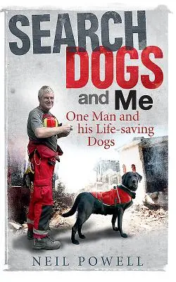 Search Dogs and Me: Un hombre y sus perros salvavidas - Search Dogs and Me: One Man and His Life-Saving Dogs