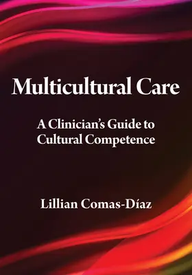 Atención multicultural: Guía del clínico para la competencia cultural - Multicultural Care: A Clinician's Guide to Cultural Competence