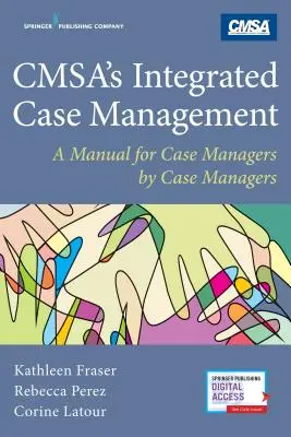 Gestión integrada de casos de Cmsa: Manual para gestores de casos por gestores de casos - Cmsa's Integrated Case Management: A Manual for Case Managers by Case Managers