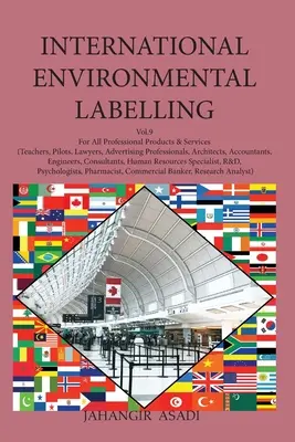 Etiquetado medioambiental internacional Vol.9 Professional: Para todos los productos y servicios profesionales (profesores, pilotos, abogados, profesionales de la publicidad, etc.). - International Environmental Labelling Vol.9 Professional: For All Professional Products & Services (Teachers, Pilots, Lawyers, Advertising Professiona