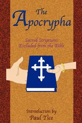 Los apócrifos: Escrituras sagradas excluidas de la Biblia - The Apocrypha: Sacred Scriptures Excluded from the Bible