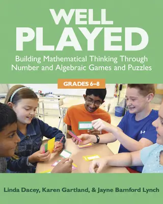 Bien jugado, 6-8: Construyendo el pensamiento matemático a través de juegos y puzzles numéricos y algebraicos, 6-8 - Well Played, 6-8: Building Mathematical Thinking Through Number and Algebraic Games and Puzzles, 6-8