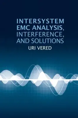 Análisis, interferencias y soluciones de EMC entre sistemas - Intersystem EMC Analysis, Interference, and Solutions