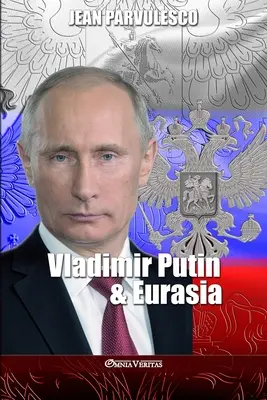 Vladimir Putin y Eurasia - Vladimir Putin & Eurasia