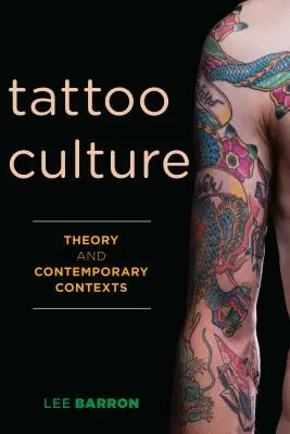 Cultura del tatuaje: Teoría y contextos contemporáneos - Tattoo Culture: Theory and Contemporary Contexts