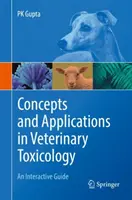 Conceptos y aplicaciones en toxicología veterinaria: Una guía interactiva - Concepts and Applications in Veterinary Toxicology: An Interactive Guide