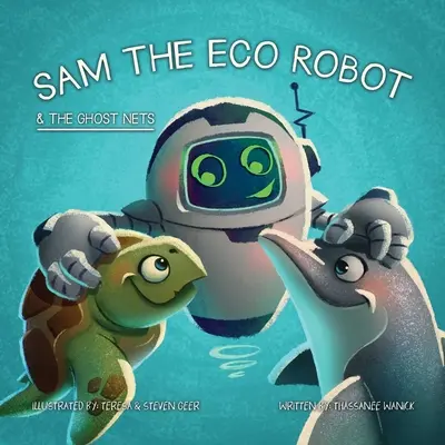 Sam el eco-robot y las redes fantasma - Sam the Eco Robot & the Ghost Nets