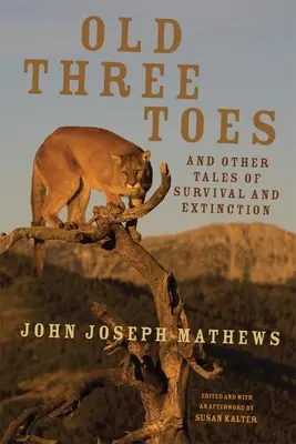 Old Three Toes and Other Tales of Survival and Extinction, Volumen 63 - Old Three Toes and Other Tales of Survival and Extinction, Volume 63