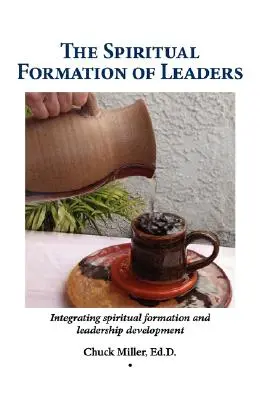 La formación espiritual de los líderes - The Spiritual Formation of Leaders