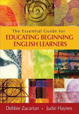 La guía esencial para la educación de los estudiantes principiantes de inglés - The Essential Guide for Educating Beginning English Learners