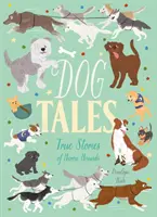 Cuentos de perros: historias reales de sabuesos heroicos - Dog Tales - True Stories of Heroic Hounds