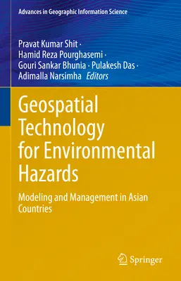 Tecnología geoespacial para riesgos medioambientales: Modelización y gestión en los países asiáticos - Geospatial Technology for Environmental Hazards: Modeling and Management in Asian Countries