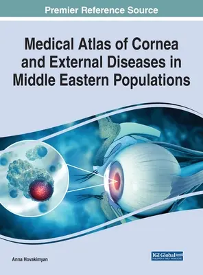 Atlas médico de las enfermedades externas y de la córnea en las poblaciones de Oriente Medio - Medical Atlas of Cornea and External Diseases in Middle Eastern Populations