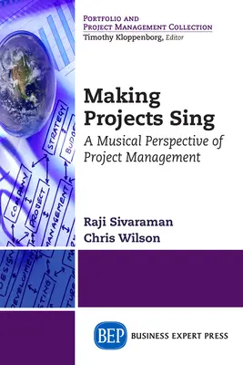 Cómo hacer que los proyectos canten: Una perspectiva musical de la gestión de proyectos - Making Projects Sing: A Musical Perspective of Project Management