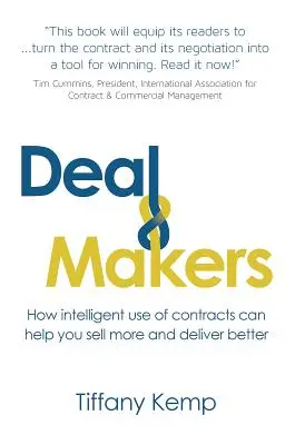 Deal Makers: Cómo el uso inteligente de los contratos puede ayudarle a vender más y a entregar mejor - Deal Makers: How Intelligent Use of Contracts Can Help You Sell More and Deliver Better