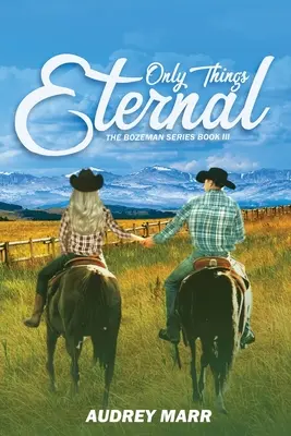 Sólo lo eterno (Serie Bozeman, Libro III) - Only Things Eternal (The Bozeman Series Book III)