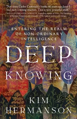 Conocimiento profundo: Entrar en el reino de la inteligencia no ordinaria - Deep Knowing: Entering the Realm of Non-Ordinary Intelligence