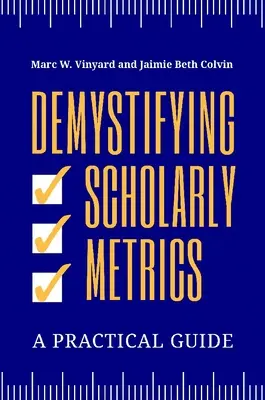 Desmitificar la métrica académica: Guía práctica - Demystifying Scholarly Metrics: A Practical Guide