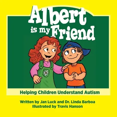 Albert es mi amigo: Cómo ayudar a los niños a entender el autismo - Albert Is My Friend: Helping Children Understand Autism