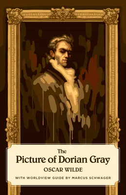 El retrato de Dorian Gray (Canon Classics Worldview Edition) - The Picture of Dorian Gray (Canon Classics Worldview Edition)