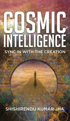 Inteligencia Cósmica: Sincronízate con la Creación - Cosmic Intelligence: Sync in with the Creation