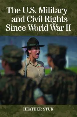 El ejército estadounidense y los derechos civiles desde la Segunda Guerra Mundial - The U.S. Military and Civil Rights Since World War II