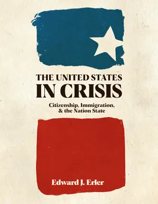 Estados Unidos en crisis: Ciudadanía, inmigración y Estado-nación - The United States in Crisis: Citizenship, Immigration, and the Nation State