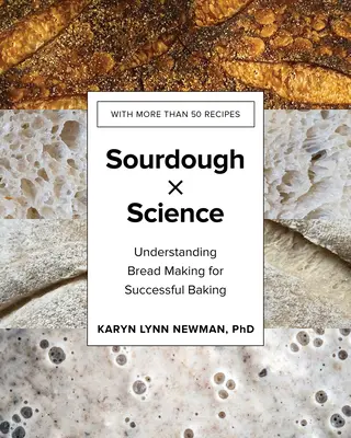 Sourdough by Science: Comprender la elaboración del pan para hornear con éxito - Sourdough by Science: Understanding Bread Making for Successful Baking