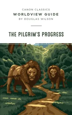 Guía de cosmovisión para El progreso del peregrino - Worldview Guide for Pilgrim's Progress