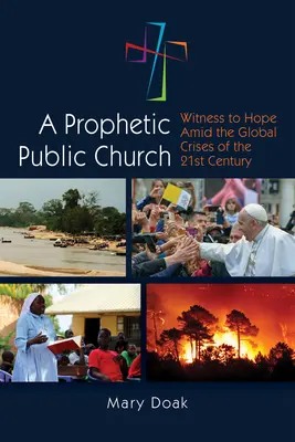 Una Iglesia profética y pública: Testimonio de esperanza en medio de las crisis mundiales del siglo XXI - A Prophetic, Public Church: Witness to Hope Amid the Global Crises of the Twenty-First Century