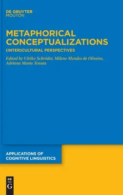 Conceptualizaciones metafóricas: perspectivas (inter)culturales - Metaphorical Conceptualizations: (Inter)Cultural Perspectives