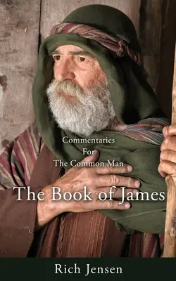 Comentarios para el hombre común: El libro de Santiago - Commentaries For the Common Man: The Book of James