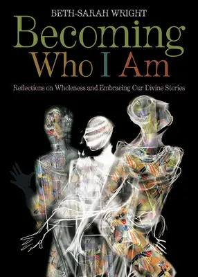 Llegar a ser quien soy: Reflexiones sobre la plenitud y la aceptación de nuestras historias divinas - Becoming Who I Am: Reflections on Wholeness and Embracing Our Divine Stories