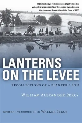 Linternas en el dique: Recuerdos del hijo de un plantador - Lanterns on the Levee: Recollections of a Planter's Son