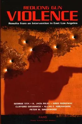 Reducir la violencia armada: Resultados de una intervención en el este de Los Ángeles - Reducing Gun Violence: Results from an Intervention in East Los Angeles