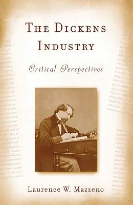 La industria Dickens: Perspectivas críticas 1836-2005 - The Dickens Industry: Critical Perspectives 1836-2005