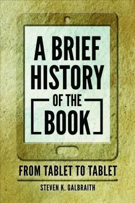 Breve historia del libro: De tableta a tableta - A Brief History of the Book: From Tablet to Tablet