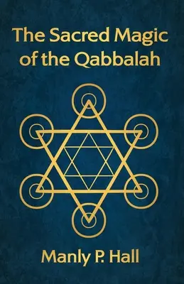 La Magia Sagrada de la Cábala - The Sacred Magic of the Qabbalah