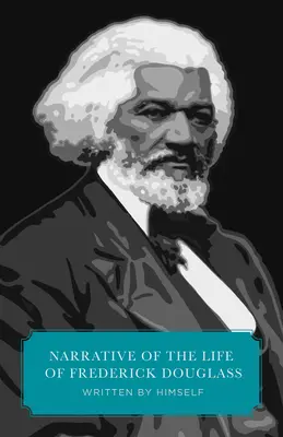 Narrativa de la vida de Frederick Douglass (Canon Classics Worldview Edition) - Narrative of the Life of Frederick Douglass (Canon Classics Worldview Edition)