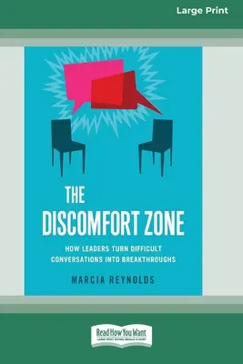 La zona incómoda: Cómo los líderes convierten las conversaciones difíciles en avances [Edición estándar en letra grande de 16 páginas]. - The Discomfort Zone: How Leaders Turn Difficult Conversations Into Breakthroughs [Standard Large Print 16 Pt Edition]