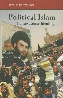 Islam político: Contexto e ideología - Political Islam: Context Versus Ideology