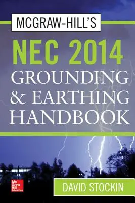 McGraw-Hill's NEC 2014 Grounding and Earthing Handbook (Manual de puesta a tierra NEC 2014) - McGraw-Hill's NEC 2014 Grounding and Earthing Handbook