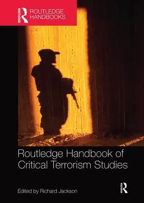 Routledge Handbook of Critical Terrorism Studies (Manual Routledge de estudios críticos sobre terrorismo) - Routledge Handbook of Critical Terrorism Studies