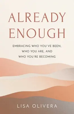 Ya basta: Un camino hacia la autoaceptación - Already Enough: A Path to Self-Acceptance