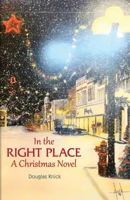 En el lugar adecuado: Una novela navideña - In the Right Place: A Christmas Novel