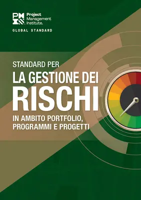 La norma para la gestión de riesgos en carteras, programas y proyectos (italiano) - The Standard for Risk Management in Portfolios, Programs, and Projects (Italian)