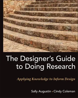 The Designer's Guide to Doing Research: Aplicación del conocimiento al diseño - The Designer's Guide to Doing Research: Applying Knowledge to Inform Design