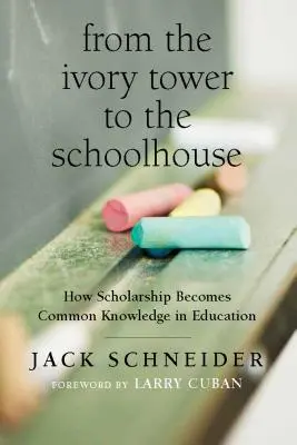 De la torre de marfil a la escuela: Cómo la erudición se convierte en conocimiento común en la educación - From the Ivory Tower to the Schoolhouse: How Scholarship Becomes Common Knowledge in Education