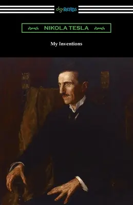 Mis inventos: la autobiografía de Nikola Tesla - My Inventions: the Autobiography of Nikola Tesla