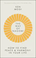 Camino de Nagomi - Vivir más armoniosamente a la japonesa - Way of Nagomi - Live more harmoniously the Japanese way